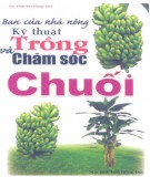 Kỹ thuật trồng và chăm sóc chuối - Bạn của nhà nông: Phần 1