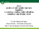 Bài giảng Sức khỏe trường học - Bài 2: Quản lý sức khỏe tại nhà trường và phòng chống một số bệnh thường gặp ở học sinh