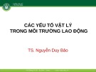 Bài giảng Các yếu tố vật lý trong môi trường lao động - TS. Nguyễn Duy Bảo