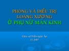 Bài giảng Phòng và điều trị loãng xương ở phụ nữ mãn kinh - GS. Trần Ngọc Ân