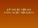Bài giảng Kỹ thuật nội soi lồng ngực nội khoa