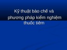 Bài giảng Kỹ thuật bào chế và phương pháp kiểm nghiệm thuốc tiêm