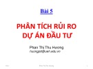Bài giảng Thẩm định dự án đầu tư - Chương 5: Phân tích rủi ro dự án đầu tư