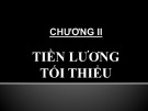 Bài giảng Tiền lương - Tiền công - Chương III: Tiền lương tối thiểu