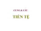 Bài giảng Tài chính tiền tệ: Chương 5 - Cung & cầu tiền tệ