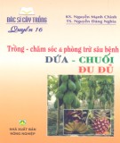 Trồng, chăm sóc và phòng trừ sâu bệnh dứa, chuối, đu đủ - Bác sĩ cây trồng quyển 16: Phần 2