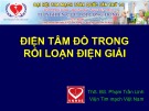 Bài giảng Điện tâm đồ trong rối loạn điện giải - ThS. BS. Phạm Trần Linh