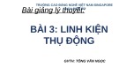 Bài giảng môn Điện tử cơ bản: Bài 3 - GV. Tống Văn Ngọc