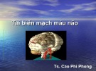 Bài giảng Tai biến mạch máu não - TS. Cao Phi Phong