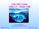 Bài giảng Các rối loạn tâm lý – thực thể - TS.BS. Ngô Tích Linh