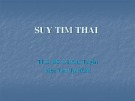 Bài giảng Suy tim thai - ThS. BS. Lê Thị Kim Tuyến