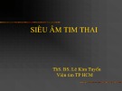 Bài giảng Siêu âm tim thai - ThS. BS. Lê Kim Tuyến