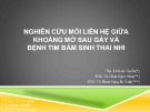 Bài giảng Nghiên cứu mối liên hệ giữa khoảng mờ sau gáy và bệnh tim bẩm sinh thai nhi - ThS. Lê Kim Tuyến