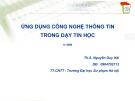 Bài giảng  Ứng dụng công nghệ thông tin trong dạy học - ThS. Nguyễn Duy hải