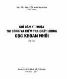 Kiểm tra chất lượng cọc khoan nhồi và Chỉ dẫn kĩ thuật thi công: Phần 1