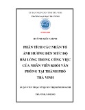 Luận văn Thạc sỹ Quản trị kinh doanh: Phân tích các nhân tố ảnh hưởng đến mức độ hài lòng trong công việc của nhân viên khối văn phòng tại thành phố Trà Vinh