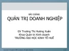 Bài giảng Quản trị doanh nghiệp - Trương Thị Hương Xuân