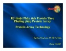 Bài giảng Kỹ thuật phân tích Protein theo phương pháp Protein Array