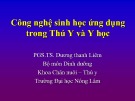 Bài giảng Công nghệ sinh học ứng dụng trong thú y và y học - PGS. TS. Dương Thanh Liêm