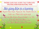 Bài giảng điện tử E-learning: Ôn nhóm chữ cái b, d, đ, i, t, c, h, k - Nguyễn Thị Thanh Huyền