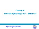 Bài giảng Kỹ thuật cơ khí: Chương 4 - Truyền động trục vít, bánh vít