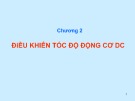 Bài giảng Truyền động điện - Chương 2: Điều khiển tốc độ động cơ DC