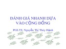 Bài giảng Đánh giá nhanh dựa vào cộng đồng - PGS.TS. Nguyễn Thị Thúy Hạnh