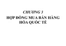 Bài giảng Pháp luật kinh doanh quốc tế - Chương 3: Hợp đồng mua bán hàng hóa quốc tế