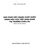 Xuất khẩu hàng hóa của Việt Nam sang thị trường Châu Âu và giải pháp đẩy mạnh: Phần 2