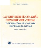 Trung và sự tác động của nó tới sự phát triển kinh tế hàng hóa ở Việt Nam - Các khu kinh tế cửa khẩu Việt: Phần 1