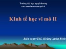 Bài giảng Kinh tế học vĩ mô II - ThS. Hoàng Xuân Bình