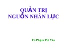 Bài giảng Quản trị nguồn nhân lực: Bài 1 - TS Phạm Phi Yên