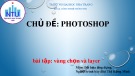 Bài giảng Photoshop: Chương 3 - Bùi Thị Hồng Minh