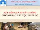 Báo cáo Kế hôn cận huyết thống ở đồng bào dân tộc thiểu số