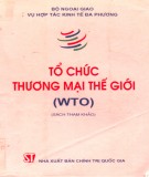 WTO - Tổ chức Thương mại Thế giới: Phần 1