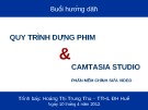 Bài giảng Quy trình dựng phim & Camtasia studio phần mềm chỉnh sửa video - Hoàng Thị Trung Thu