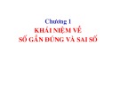 Bài giảng Chương 1: Khái niệm số gần đúng và sai số