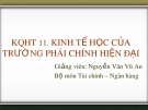 Bài giảng Lịch sử các học thuyết kinh tế: Chương 11 - Nguyễn Văn Vũ An