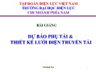 Bài giảng Dự báo phụ tải & thiết kế lưới điện truyền tải: Phần 1 - Vũ Đình Tài