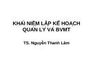 Bài giảng Khái niệm lập kế hoạch quản lý và BVMT - TS. Nguyễn Thanh Lâm