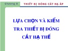 Bài giảng Chương 8: Thiết bị đóng cắt hạ áp