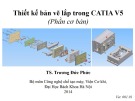 Bài giảng Thiết kế bản vẽ lắp trong CATIA V5 - TS. Trương Đức Phức