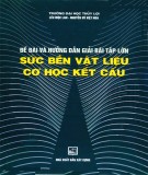 Sức bền vật liệu và Cơ học kết cấu - Đề bài và hướng dẫn giải bài tập lớn: Phần 1