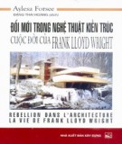 Cuộc đời của Frank Lôi Rait - Đổi mới trong nghệ thuật kiến trúc: Phần 1