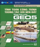 Hệ thống tính toán công trình tương tác với nền đất bằng phần mềm GEO 5: Phần 2