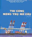 Kỹ thuật Thi công móng trụ mố cầu: Phần 1