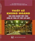 Kỹ thuật thiết kế khung ngang nhà công nghiệp một tầng bằng bê tông cốt thép lắp ghép: Phần 1