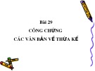 Bài giảng Bài 29: Công chứng các văn bản về thừa kế