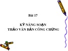 Bài giảng Bài 17: Kỹ năng soạn thảo văn bản công chứng