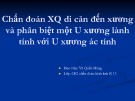 Bài thuyết trình Chẩn đoán XQ di căn đến xương và phân biệt một u xương lành tính với u xương ác tính - Vũ Quốc Hùng